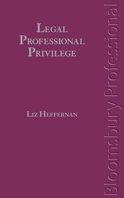 Legal Professional Privilege - Heffernan, Liz