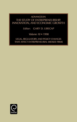 Legal, Regulatory and Policy Changes That Affect Entrepreneurial Midsize Firms - Libecap, Gary D (Editor)