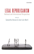 Legal Republicanism: National and International Perspectives