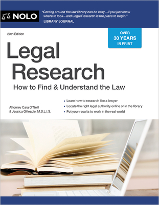 Legal Research: How to Find & Understand the Law - O'Neill, Cara, and Gillespie, Jessica Gillespie