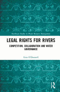 Legal Rights for Rivers: Competition, Collaboration and Water Governance