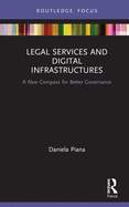 Legal Services and Digital Infrastructures: A New Compass for Better Governance