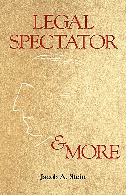 Legal Spectator & More - Stein, Jacob A