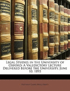 Legal Studies in the University of Oxford: A Valedictory Lecture Delivered Before the University, June 10, 1893