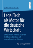 Legal Tech als Motor fr die deutsche Wirtschaft: Einflussfaktor der digitalisierten Rechtsdienstleistung auf unternehmerisches Handeln