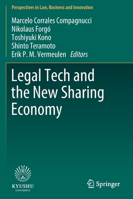 Legal Tech and the New Sharing Economy - Corrales Compagnucci, Marcelo (Editor), and Forg, Nikolaus (Editor), and Kono, Toshiyuki (Editor)