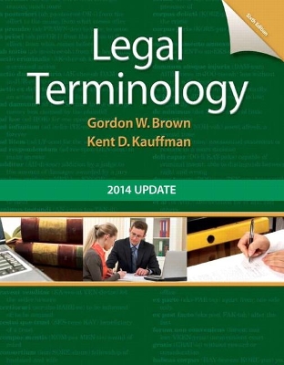 Legal Terminology: 2014 Update - Brown, Gordon, and Kauffman, Kent