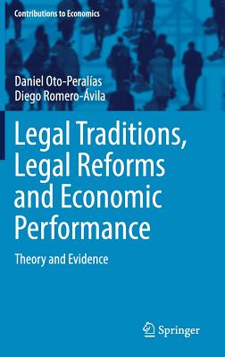 Legal Traditions, Legal Reforms and Economic Performance: Theory and Evidence - Oto-Peralas, Daniel, and Romero-vila, Diego