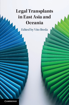 Legal Transplants in East Asia and Oceania - Breda, Vito (Editor)