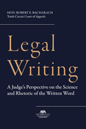 Legal Writing: A Judge's Perspective on the Science and Rhetoric of the Written Word