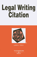 Legal Writing Citation in a Nutshell - Teply, Larry L