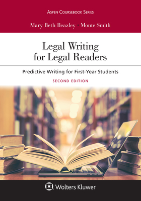 Legal Writing for Legal Readers: Predictive Writing for First-Year Students - Beazley, Mary Beth, and Smith, Monte