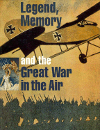 Legend, Memory and the Great War in the Air