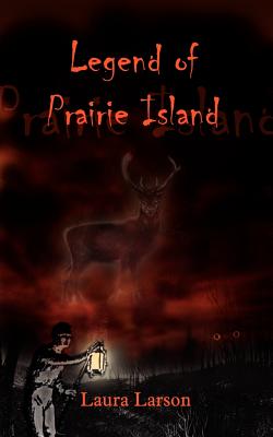 Legend of Prairie Island - Larson, Laura