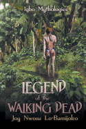 Legend of the Walking Dead: Igbo Mythologies