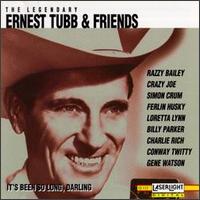 Legendary: It's Been So Long, Darling - Ernest Tubb & Friends