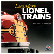 Legendary Lionel Trains - Grams, John, and Thompson, Terry