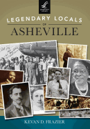 Legendary Locals of Asheville, North Carolina