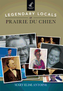 Legendary Locals of Prairie Du Chien