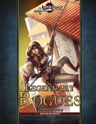 Legendary Rogues - Nelson, Jason, and Goodall, Matt