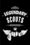 Legendary Scouts are born in June: Blank Lined 6x9 Scouting Journal/Notebooks as Appreciation day, Birthday, Welcome, Farewell, Thanks giving, Christmas or any occasion gift for workplace / office co workers, bosses, friends & family
