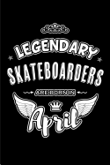Legendary Skateboarders are born in April: Blank Lined 6x9 Skateboarding Journal/Notebooks as Birthday or any special occasion Gift for Skateboarders who are born in April.