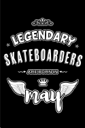 Legendary Skateboarders are born in May: Blank Lined 6x9 Skateboarders Journal/Notebooks as Appreciation day, Birthday, Welcome, Farewell, Thanks giving, Christmas or any occasion gift for workplace coworkers, assistants, bosses, friends and family.