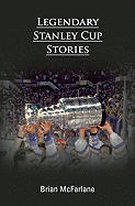 Legendary Stanley Cup Stories