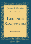 Legende Sanctorum (Classic Reprint)