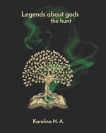 Legends about gods, the hunt