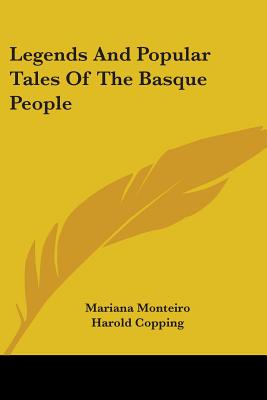 Legends And Popular Tales Of The Basque People - Monteiro, Mariana