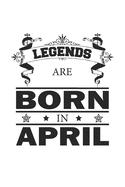 Legends Are Born In April: Monatsplaner, Termin-Kalender - Geburtstag Geschenk-Idee fr Legenden - A5 - 120 Seiten