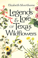 Legends & Lore of Texas Wildflowers
