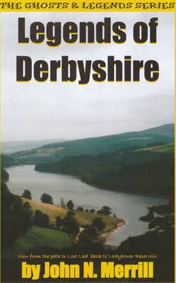 Legends of Derbyshire - Merrill, John N.