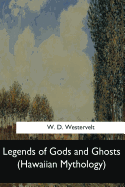 Legends of Gods and Ghosts: (Hawaiian Mythology)