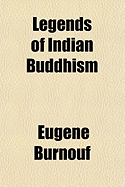 Legends of Indian Buddhism;