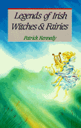 Legends of Irish Witches & Fairies - Kennedy, Patrick