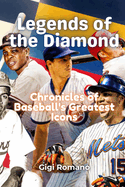 Legends of the Diamond: Chronicles of Baseball's Greatest Icons