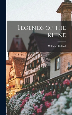 Legends of the Rhine - Ruland, Wilhelm