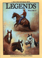 Legends: Outstanding Quarter Horse Stallions and Mares - Holmes, Frank (Contributions by), and Wyant, Ty (Contributions by), and Gold, Alan (Contributions by)