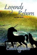 Legends Reborn: And Other Stories