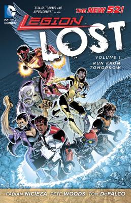 Legion Lost Vol. 1: Run From Tomorrow (The New 52) - Nicieza, Fabian