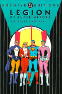 Legion of Super-Heroes - Archives, Vol 01 - DC Comics, and Hill, Michael C (Editor)