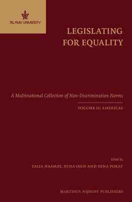 Legislating for Equality: A Multinational Collection of Non-Discrimination Norms. Volume II: Americas - Naamat, Talia (Editor), and Osin, Nina (Editor), and Porat, Dina (Editor)