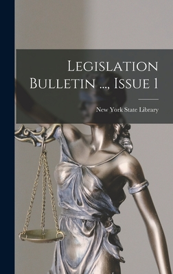 Legislation Bulletin ..., Issue 1 - New York State Library (Creator)