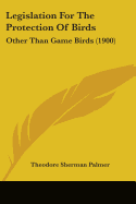 Legislation For The Protection Of Birds: Other Than Game Birds (1900)