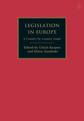 Legislation in Europe: A Country by Country Guide - Karpen, Ulrich (Editor), and Xanthaki, Helen, Professor (Editor)