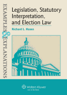 Legislation, Statutory Interpretation, and Election Law, Examples & Explanations