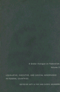 Legislative, Executive, and Judicial Governance in Federal Countries: Volume 3 Volume 3