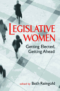 Legislative Women: Getting Elected, Getting Ahead - Reingold, Beth